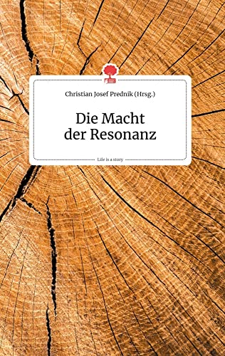 Die Macht der Resonanz. Life is a Story - story.one von story.one publishing