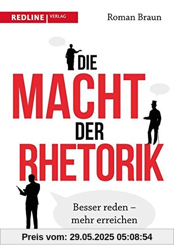 Die Macht der Rhetorik: Besser reden – mehr erreichen