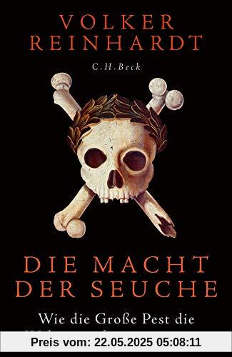 Die Macht der Seuche: Wie die Große Pest die Welt veränderte Die Macht der Seuche: Wie die Große Pest die Welt veränderte