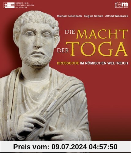 Die Macht der Toga - DressCode im Römischen Weltreich