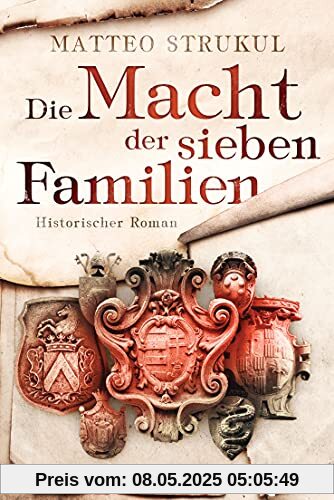 Die Macht der sieben Familien: Historischer Roman