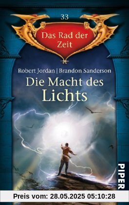 Die Macht des Lichts: Das Rad der Zeit 33 Die Macht des Lichts: Das Rad der Zeit 33