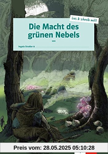 Die Macht des grünen Nebels: Schülerarbeitsheft + Online-Material (Lies & schreib mit!)