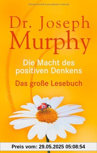 Die Macht des positiven Denkens: Das Große Lesebuch Die Macht des positiven Denkens: Das Große Lesebuch