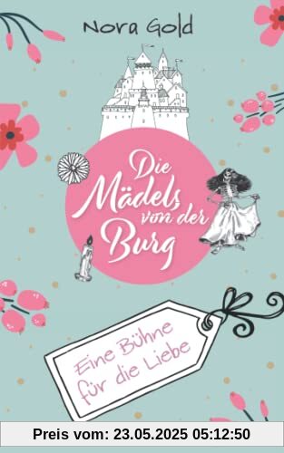 Die Mädels von der Burg - eine Bühne für die Liebe