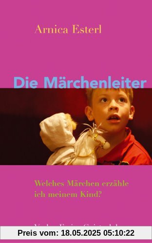 Die Märchenleiter: Welches Märchen erzähle ich meinem Kind?