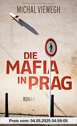 Die Mafia in Prag: Roman