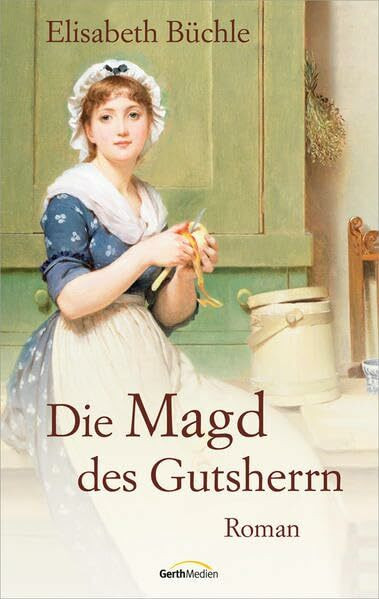 Die Magd des Gutsherrn: Roman.