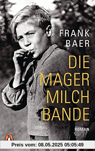 Die Magermilchbande: Mai 1945: Fünf Kinder auf der Flucht nach Hause