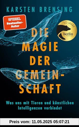 Die Magie der Gemeinschaft: Was uns mit Tieren und künstlichen Intelligenzen verbindet | Ein Handbuch zum tierischen Glücklichsein in einer komplexen Welt
