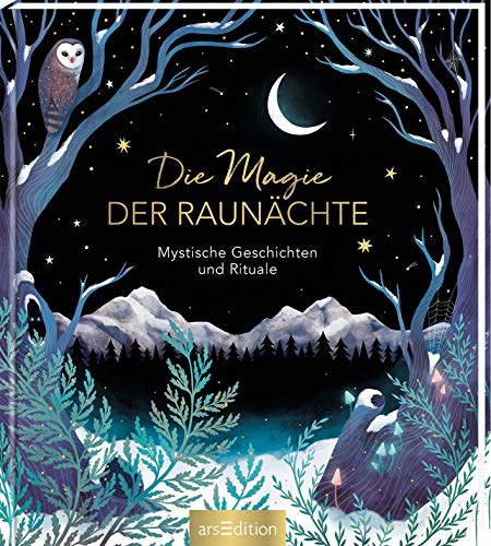 Die Magie der Raunächte: Mystische Geschichten und Rituale von Ars Edition