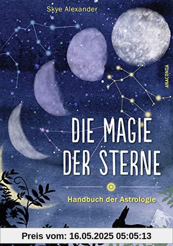 Die Magie der Sterne (Altes Wissen und magische Kräfte)