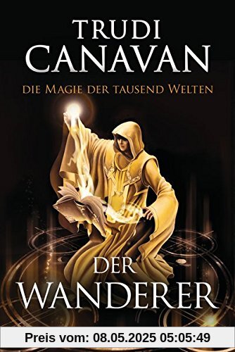 Die Magie der tausend Welten - Der Wanderer: Roman