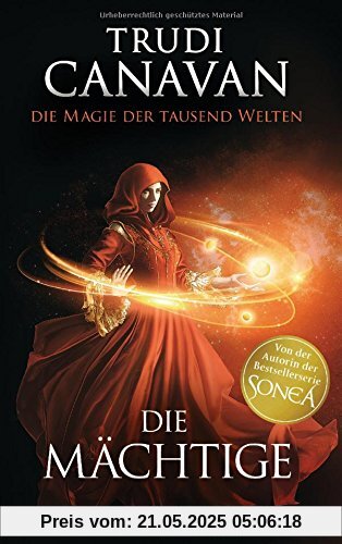 Die Magie der tausend Welten - Die Mächtige: Roman Die Magie der tausend Welten - Die Mächtige: Roman