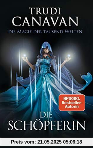 Die Magie der tausend Welten - Die Schöpferin: Roman (Tyen & Rielle, Band 4)