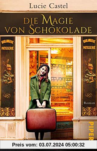 Die Magie von Schokolade: Roman | Bittersüßer Liebesroman für alle Fans von »Chocolat«