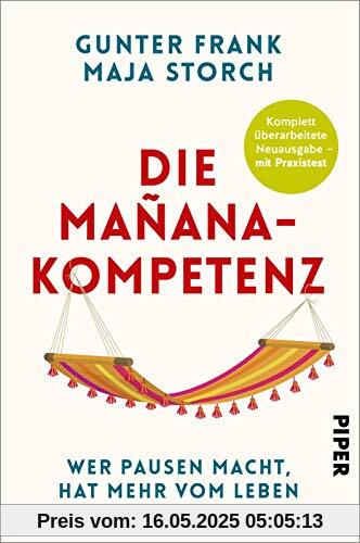 Die Mañana-Kompetenz: Wer Pausen macht, hat mehr vom Leben Die Mañana-Kompetenz: Wer Pausen macht, hat mehr vom Leben