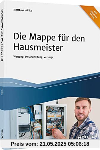 Die Mappe für den Hausmeister: Prüfung - Instandhaltung - Dokumentation (Haufe Fachbuch)