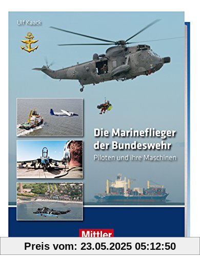 Die Marineflieger der Bundeswehr: Piloten und ihre Maschinen
