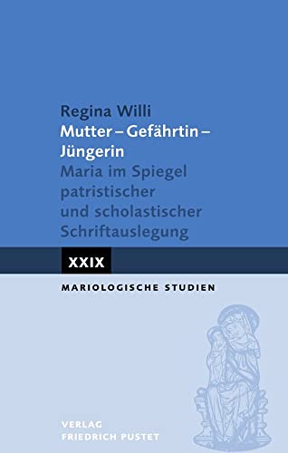 Die Mariologie im deutschen Sprachraum: Vergangenheit, Gegenwart und Herausforderungen für die Zukunft (Mariologische Studien) von Pustet, F