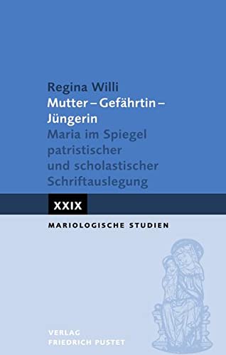 Die Mariologie im deutschen Sprachraum: Vergangenheit, Gegenwart und Herausforderungen für die Zukunft (Mariologische Studien)