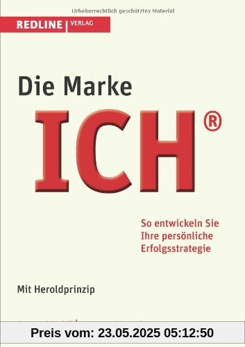 Die Marke Ich: So Entwickeln Sie Ihre Persönliche Erfolgsstrategie - Jetzt Mit Herold-Prinzip