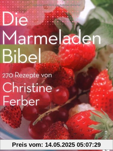 Die Marmeladen-Bibel: 270 Rezepte von Christine Ferber