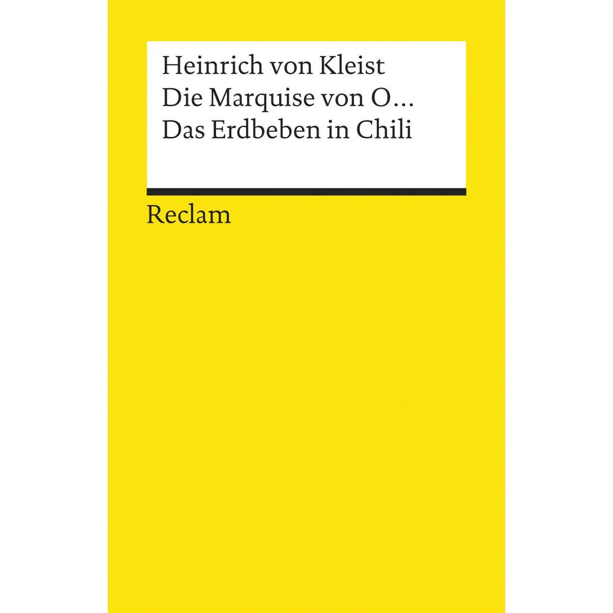 Die Marquise von O... / Das Erdbeben in Chili Die Marquise von O... / Das Erdbeben in Chili von Reclam Philipp Jun.