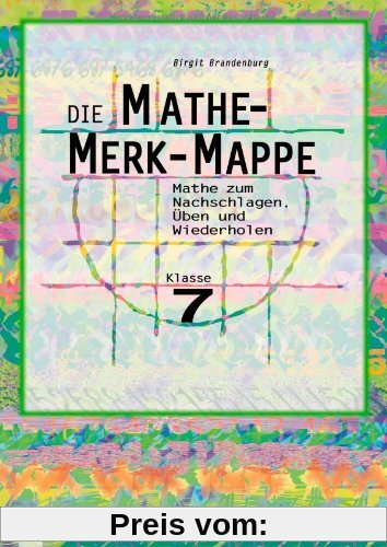 Die Mathe-Merk-Mappe 7. Mathe zum Nachschlagen, Üben und Wiederholen (Lernmaterial)