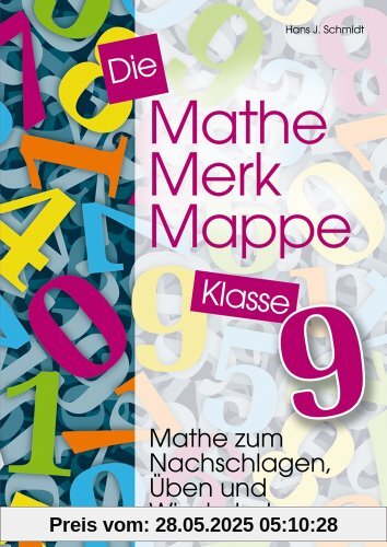 Die Mathe-Merk-Mappe Klasse 9: Mathe zum Nachschlagen, Üben und Wiederholen