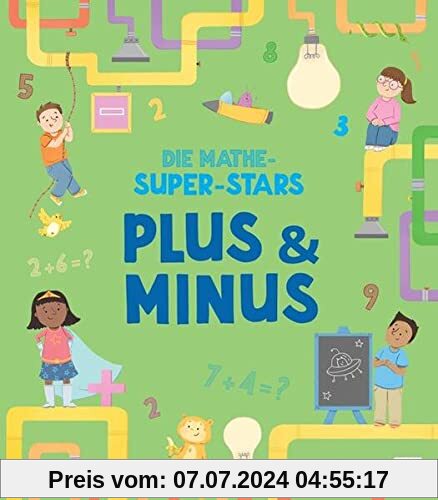 Die Mathe-Superstars - Plus und Minus: Die Grundrechenarten Plus und Minus einfach erklärt