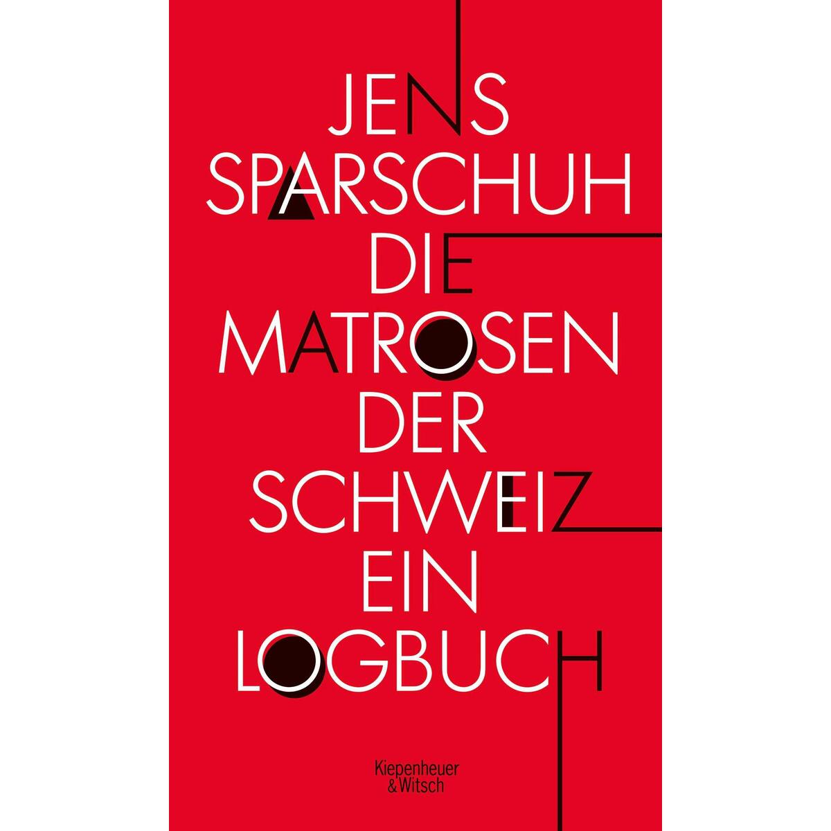 Die Matrosen der Schweiz von Kiepenheuer & Witsch GmbH