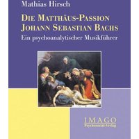 Die Matthäus-Passion Johann Sebastian Bachs