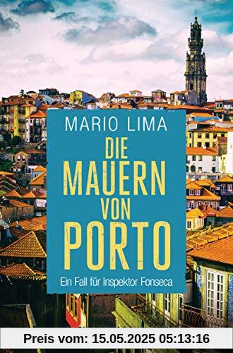 Die Mauern von Porto: Ein Fall für Inspektor Fonseca