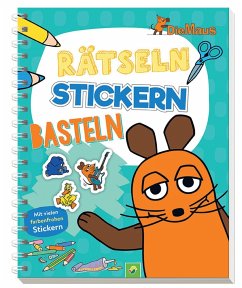 Die Maus - Rätseln, Stickern, Basteln von Schwager & Steinlein