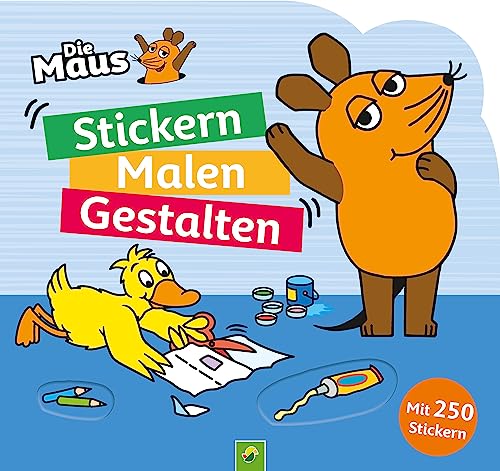 Die Maus – Stickern, Malen, Gestalten: Mit 250 Stickern.: Stickerbuch mit tollen Ausmalmotiven von Maus, Elefant und Ente. Für Kinder ab 4 Jahren. (Die Sendung mit der Maus) von Schwager & Steinlein Verlag GmbH