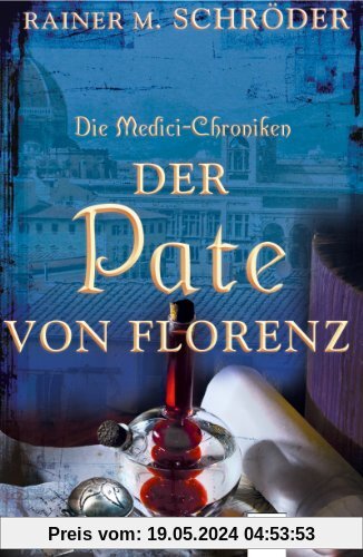 Die Medici-Chroniken (2). Der Pate von Florenz