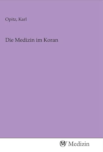 Die Medizin im Koran von MV-Medizin