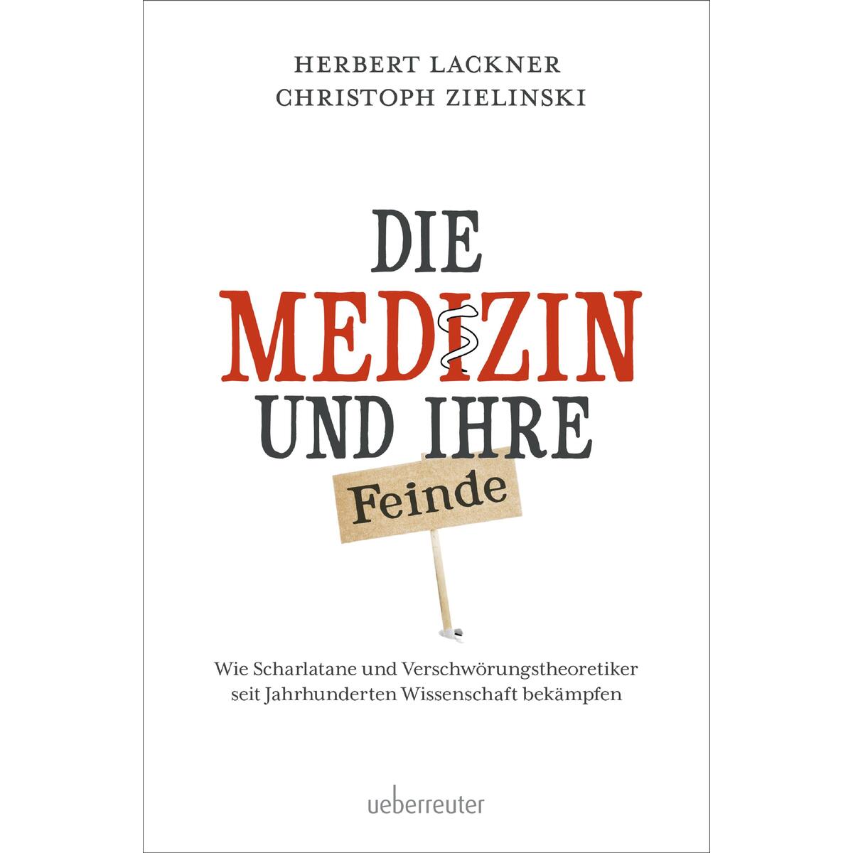Die Medizin und Ihre Feinde Die Medizin und Ihre Feinde von Ueberreuter, Carl Verlag