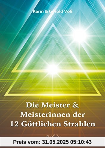 Die Meister und Meisterinnen der 12 göttlichen Strahlen Die Meister und Meisterinnen der 12 göttlichen Strahlen