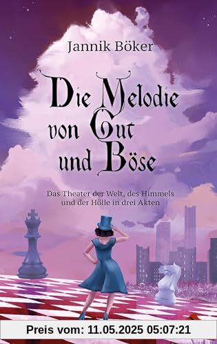 Die Melodie von Gut und Böse – Das Theater der Welt, des Himmels und der Hölle in drei Akten: Roman (Edition Drachenfliege)