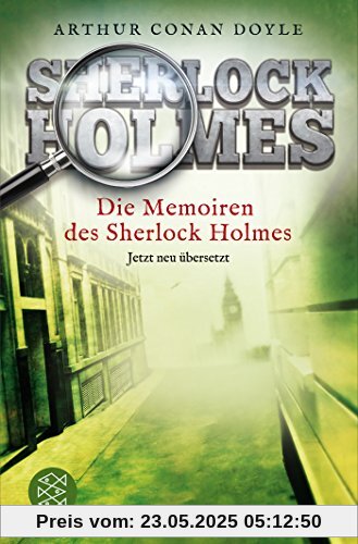 Die Memoiren des Sherlock Holmes: Erzählungen Neu übersetzt von Henning Ahrens Die Memoiren des Sherlock Holmes: Erzählungen Neu übersetzt von Henning Ahrens