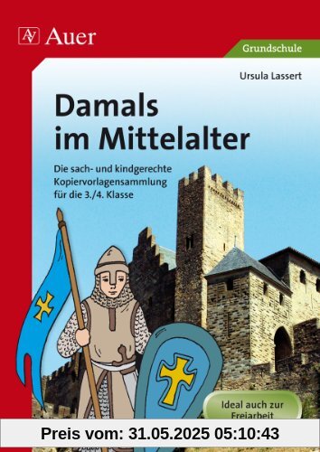 Die Menschen damals. Im Mittelalter. Kopiervorlagen zur Freiarbeit: Sachunterricht 3./6. Jahrgangsstufe. Kinder zu aktiver Mitarbeit auffordern: ... Puzzle legen u.v.m. Mit Kontrollblättern Die Menschen damals. Im Mittelalter. Kopiervorlagen zur Freiarbeit: Sachunterricht 3./6. Jahrgangsstufe. Kinder zu aktiver Mitarbeit auffordern: ... Puzzle legen u.v.m. Mit Kontrollblättern