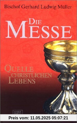 Die Messe: Quelle christlichen Lebens