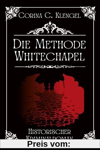 Die Methode Whitechapel: Historischer Kriminalroman