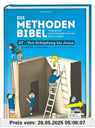 Die Methodenbibel: begegnen - auseinandersetzen - übertragen