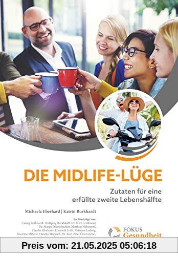 Die Midlife-Lüge - Zutaten für eine erfüllte zweite Lebenshälfte