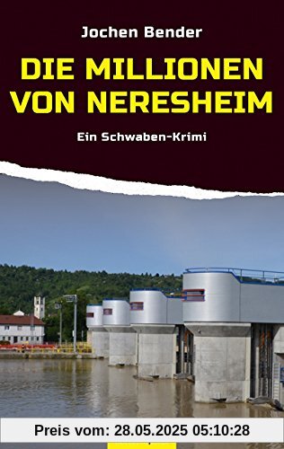 Die Millionen von Neresheim: Ein Schwaben-Krimi