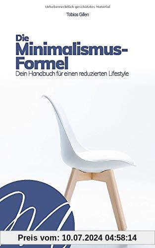 Die Minimalismus-Formel: Dein Handbuch für einen reduzierten Lifestyle