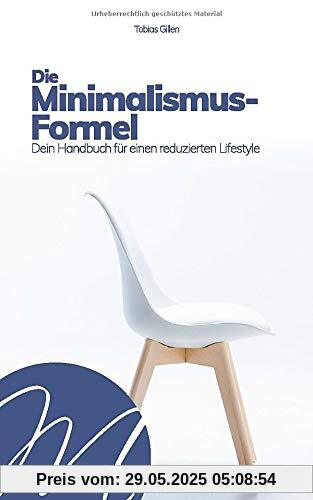 Die Minimalismus-Formel: Dein Handbuch für einen reduzierten Lifestyle